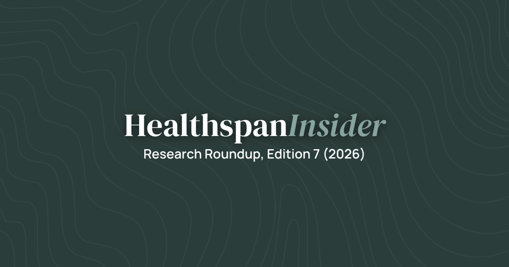 healthspan-insider-edition-7 forest green background with words healthspan insider edition 7 2026